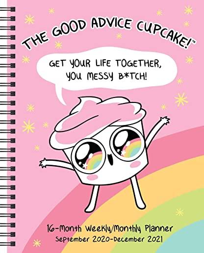 The Good Advice Cupcake 16-Month 2020-2021 Monthly/Weekly Planner Calendar: Get Your Life Together, You Messy B*tch!