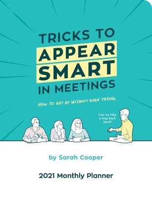Tricks to Appear Smart in Meetings 2021 Large Monthly Planner Calendar