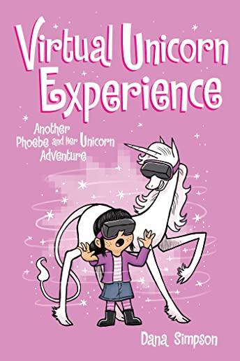 Virtual Unicorn Experience (Phoebe and Her Unicorn Series Book 12), Volume 12: Another Phoebe and Her Unicorn Adventure