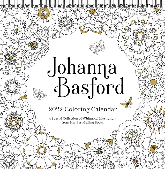 Johanna Basford 2022 Coloring Wall Calendar: A Special Collection of Whimsical Illustrations from Her Best-Selling Books
