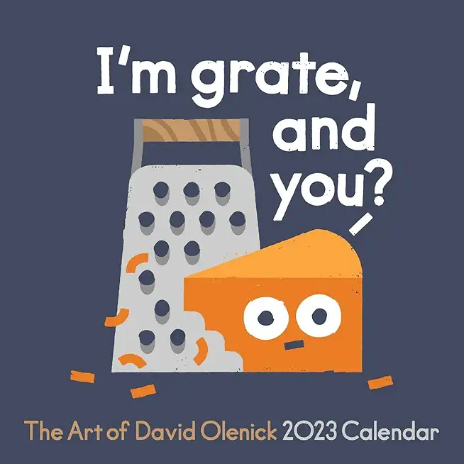 The Art of David Olenick 2023 Wall Calendar: I'm Grate, and You?
