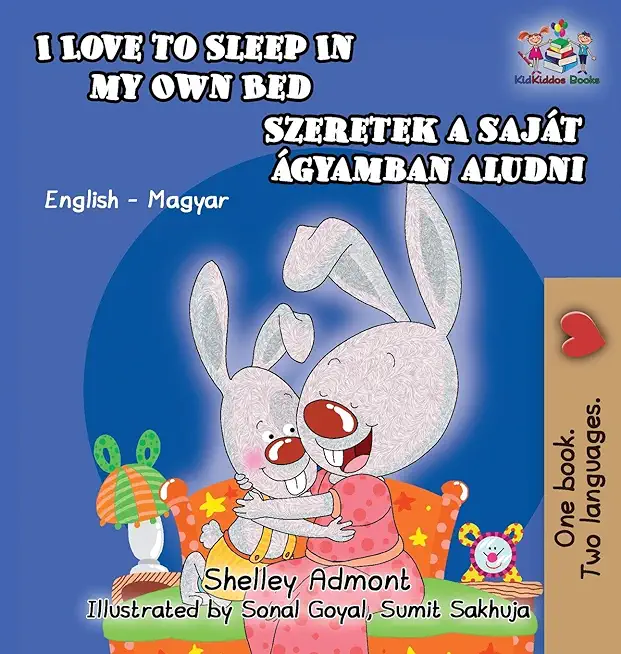 I Love to Sleep in My Own Bed (Hungarian Kids Book): English Hungarian Bilingual Children's Book