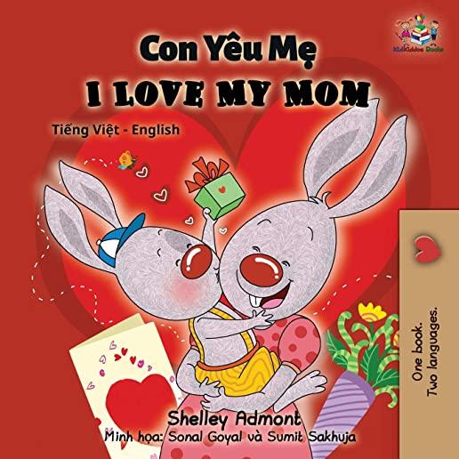 I Love My Mom: Vietnamese English Bilingual Book