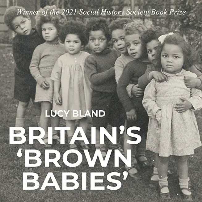 Britain's 'Brown Babies': The Stories of Children Born to Black GIS and White Women in the Second World War