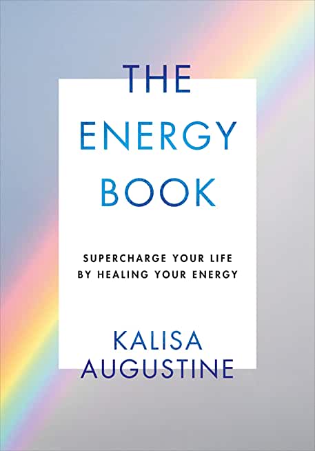 The Energy Book: Supercharge Your Life by Healing Your Energy