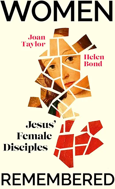 Women Remembered: Jesus' Female Disciples