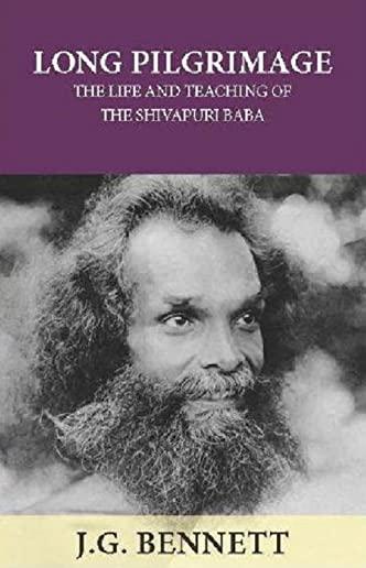 Long Pilgrimage: The Life and Teaching of the Shivapuri Baba