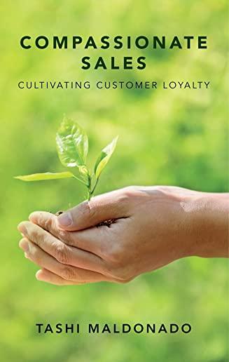 Compassionate Sales: Cultivating Customer Loyalty