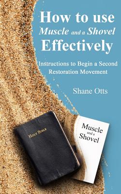 How to Use Muscle and a Shovel Effectively: Instructions To Begin A Second Restoration Movement