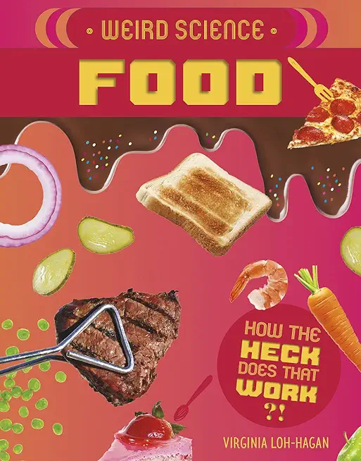 Weird Science: Food