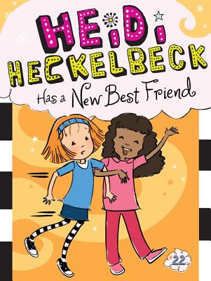 Heidi Heckelbeck Has a New Best Friend, Volume 22