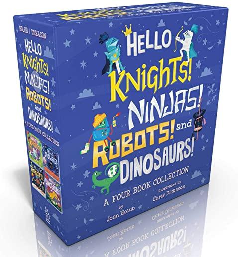 Hello Knights! Ninjas! Robots! and Dinosaurs!: Hello Knights!; Hello Ninjas!; Hello Robots!; Hello Dinosaurs!