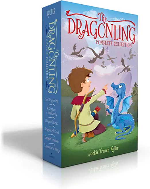 The Dragonling Complete Collection: The Dragonling; A Dragon in the Family; Dragon Quest; Dragons of Krad; Dragon Trouble; Dragons and Kings