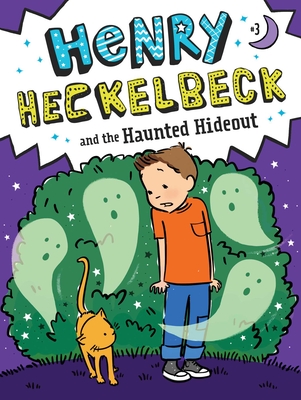 Henry Heckelbeck and the Haunted Hideout, Volume 3