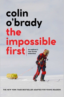 The Impossible First-Young Readers Edition: An Explorer's Race Across Antarctica