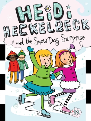 Heidi Heckelbeck and the Snow Day Surprise, Volume 33