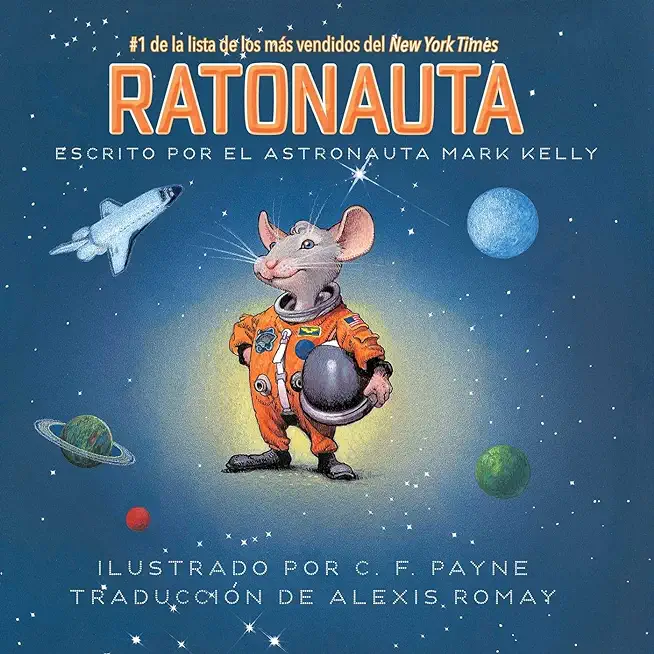 Ratonauta (Mousetronaut): Basado En Una Historia (Parcialmente) Real