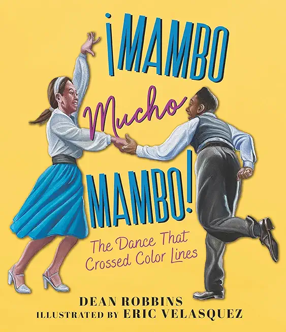 Â¡Mambo Mucho Mambo! the Dance That Crossed Color Lines