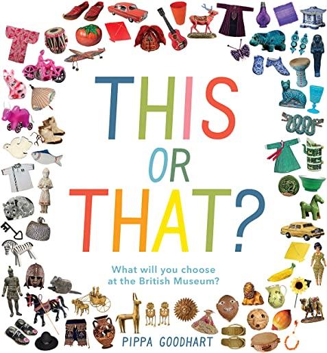 This or That? What Will You Choose at the British Museum?