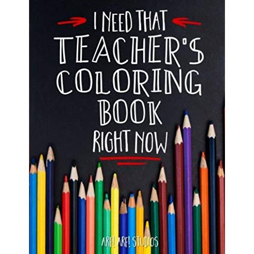 I Need That TEACHER'S Coloring Book Right Now