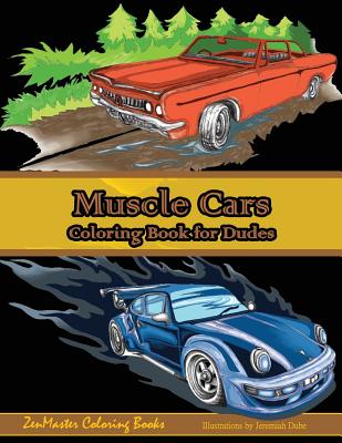 Muscle Cars Coloring Book for Dudes: Adult Coloring Book for Men
