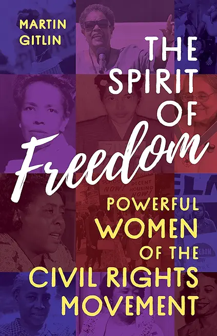 The Spirit of Freedom: Powerful Women of the Civil Rights Movement