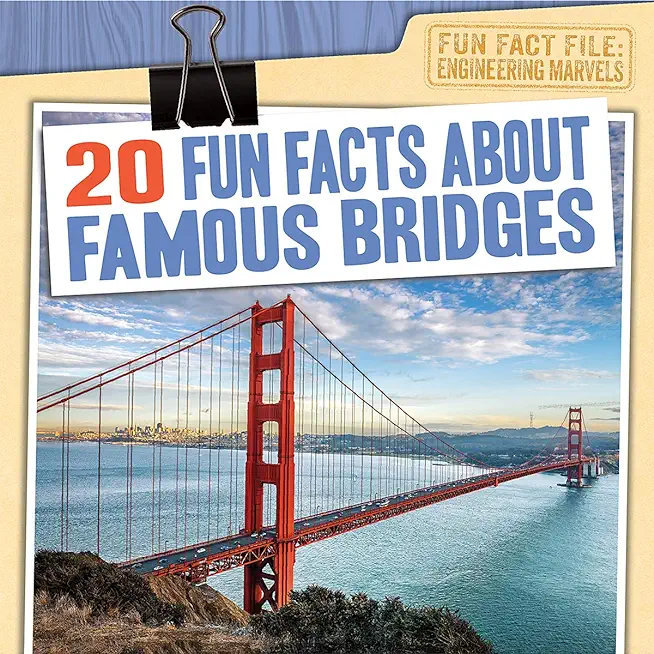 20 Fun Facts about Famous Bridges
