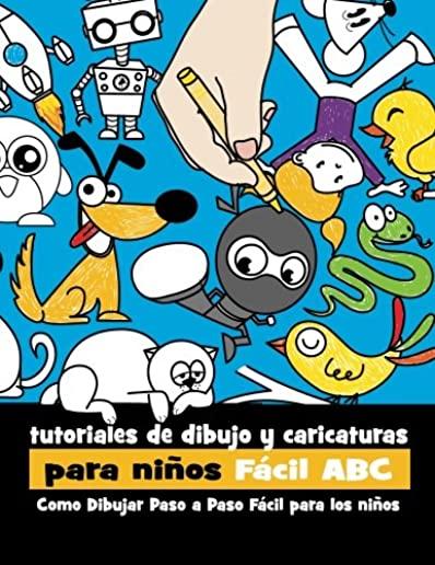 Tutoriales de Dibujo y Caricaturas Para NiÃ±os FÃ¡cil ABC: Como Dibujar Paso a Paso FÃ¡cil Para los NiÃ±os