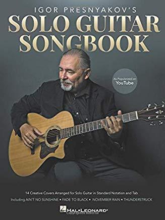 Igor Presnyakov's Solo Guitar Songbook: As Popularized on Youtube