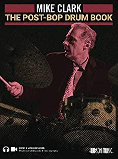 The Post-Bop Drum Book: A Complete Overview of Contemporary Jazz Drumming Book with Online Audio & Video
