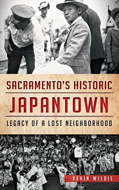 Sacramento's Historic Japantown: Legacy of a Lost Neighborhood