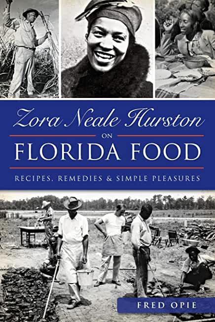 Zora Neale Hurston on Florida Food: Recipes, Remedies & Simple Pleasures