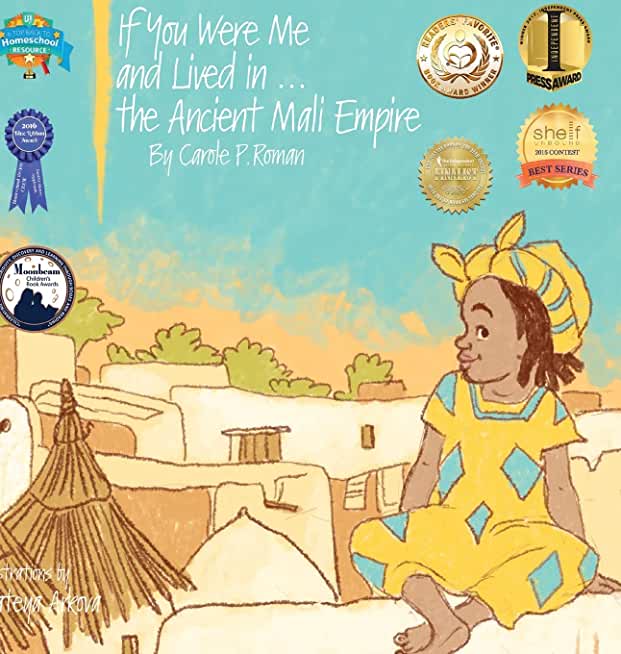 If You Were Me and Lived in...the Ancient Mali Empire: An Introduction to Civilizations Throughout Time