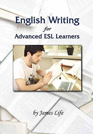 English Writing for Advanced ESL Learners: Black and White Edition