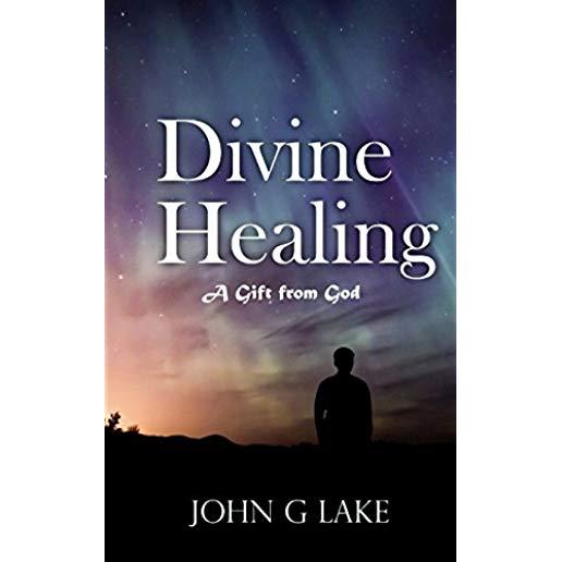 Divine Healing: A Gift from God