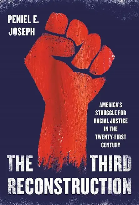 The Third Reconstruction: America's Struggle for Racial Justice in the Twenty-First Century