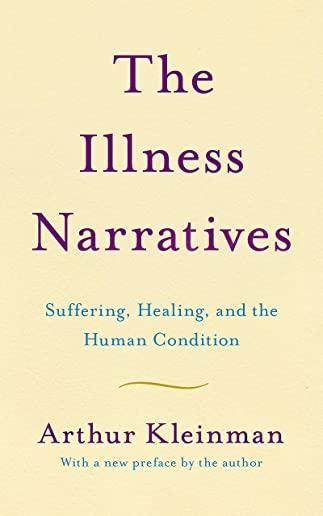 The Illness Narratives: Suffering, Healing, and the Human Condition