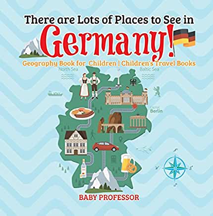 There are Lots of Places to See in Germany! Geography Book for Children Children's Travel Books