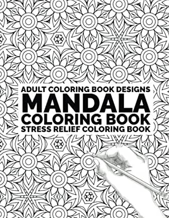 Adult Coloring Book Mandala: Coloring Book Stress Relief Coloring Book