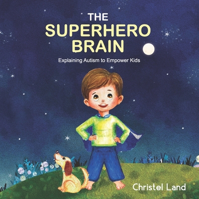 The Superhero Brain: Explaining Autism to Empower Kids (Boy, Light Skin)