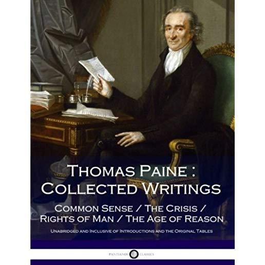 Thomas Paine: Collected Writings: Common Sense / The Crisis / Rights of Man / The Age of Reason