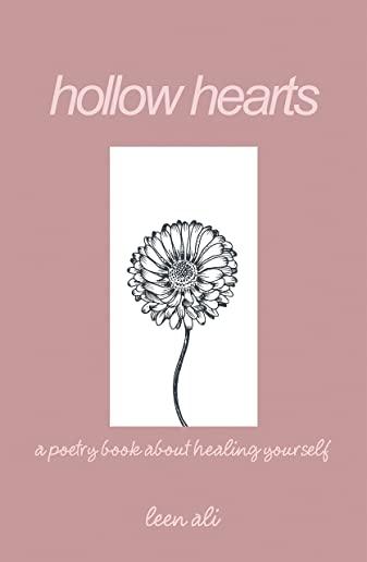 Hollow Hearts: A Poetry Book about Healing Yourself