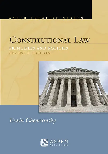 Aspen Treatise for Constitutional Law: Principles and Polices