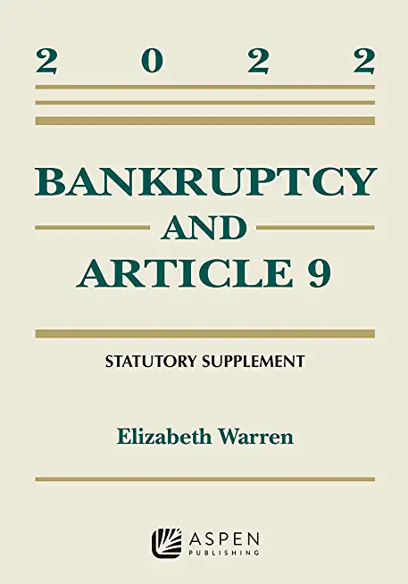 Bankruptcy and Article 9: 2022 Statutory Supplement