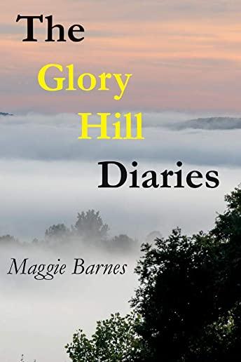 The Glory Hill Diaries: The Best Dreams Are the Ones You Never Knew You Had