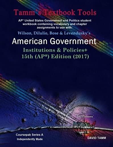 American Government 15th Edition+ Student Workbook (AP* Government): Relevant daily assignments correlated to the Wilson et al. text