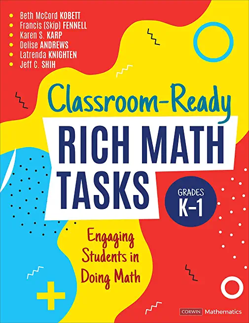 Classroom-Ready Rich Math Tasks, Grades K-1: Engaging Students in Doing Math