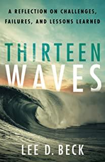 Thirteen Waves: A Reflection on Challenges, Failures, and Lessons Learned