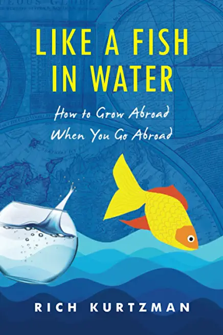Like a Fish in Water: How to Grow Abroad When You Go Abroad