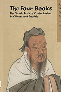 The Four Books: The Classic Texts of Confucianism in Chinese and English